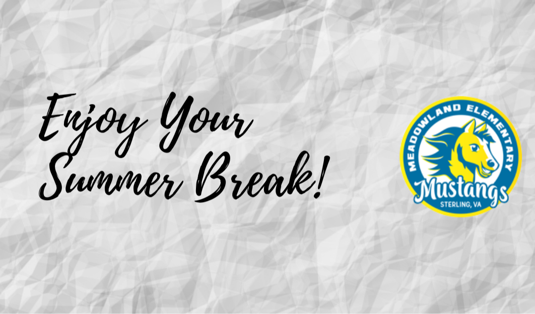 Enjoy Your Summer Break and meadowland elementary logo