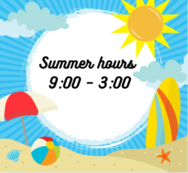 summer hours 9:00 - 3:00