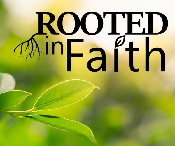 Rooted in Faith