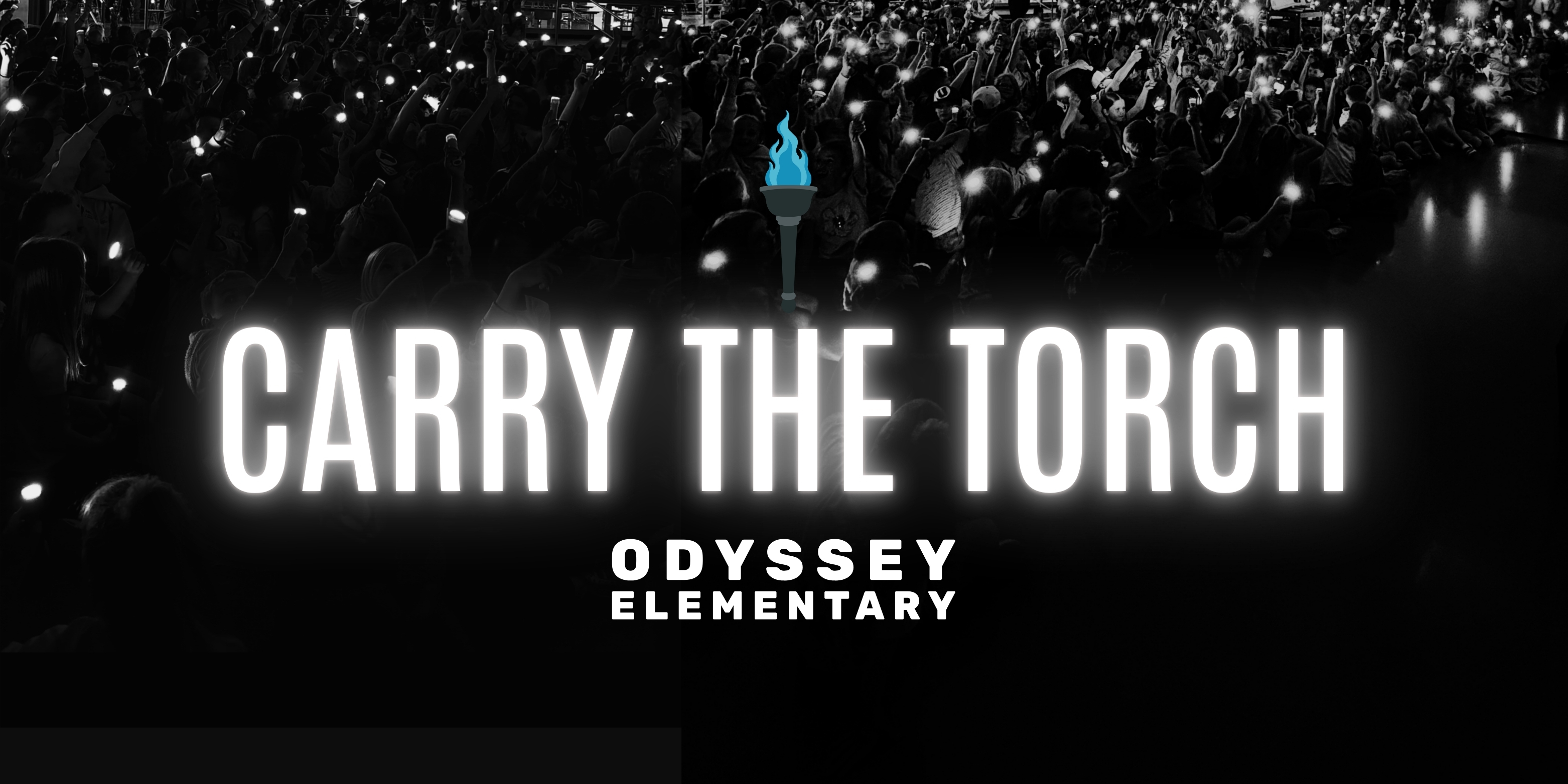 Black-and-white image of a large crowd holding up glowing lights in a dark setting. In the center, bold glowing text reads “Carry the Torch,” with a small blue torch icon above it. Below, smaller text reads “Odyssey Elementary.”