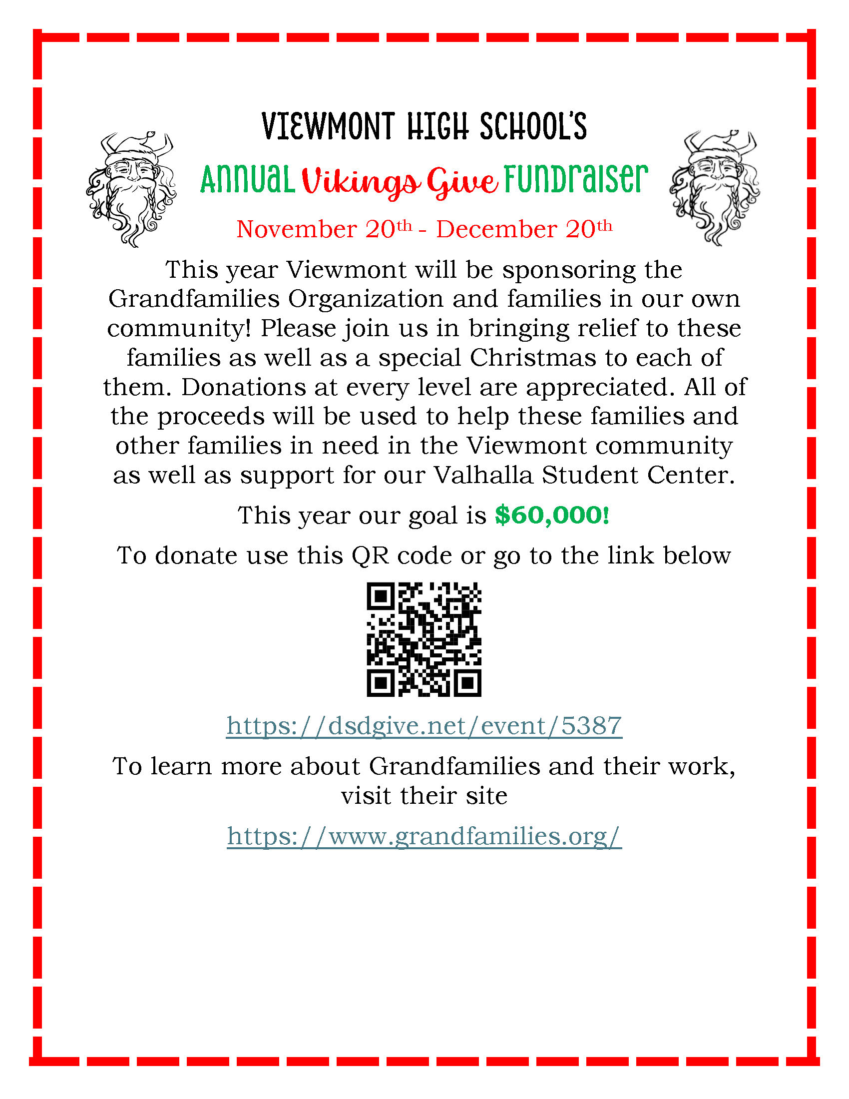 Viewmont High School's annual vikings give fundraiser November 20th - December 20th  This year Viewmont will be sponsoring the Grandfamilies Organization and families in our own community! Please join us in bringing relief to these families as well as providing a special Christmas to each of them. Donations at every level are appreciated. All of the proceeds will be used to help these families and other families in need in the Viewmont community as well as support for our Valhalla Student Center.  This year our goal is $60,000!  To donate go to the link below: https://dsdgive.net/event/5387  To learn more about the Grandfamilies organization and their work, visit their site: https://www.grandfamilies.org/