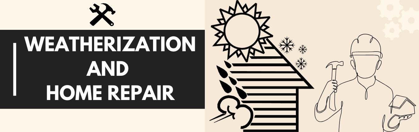Weatherization and Home Repair