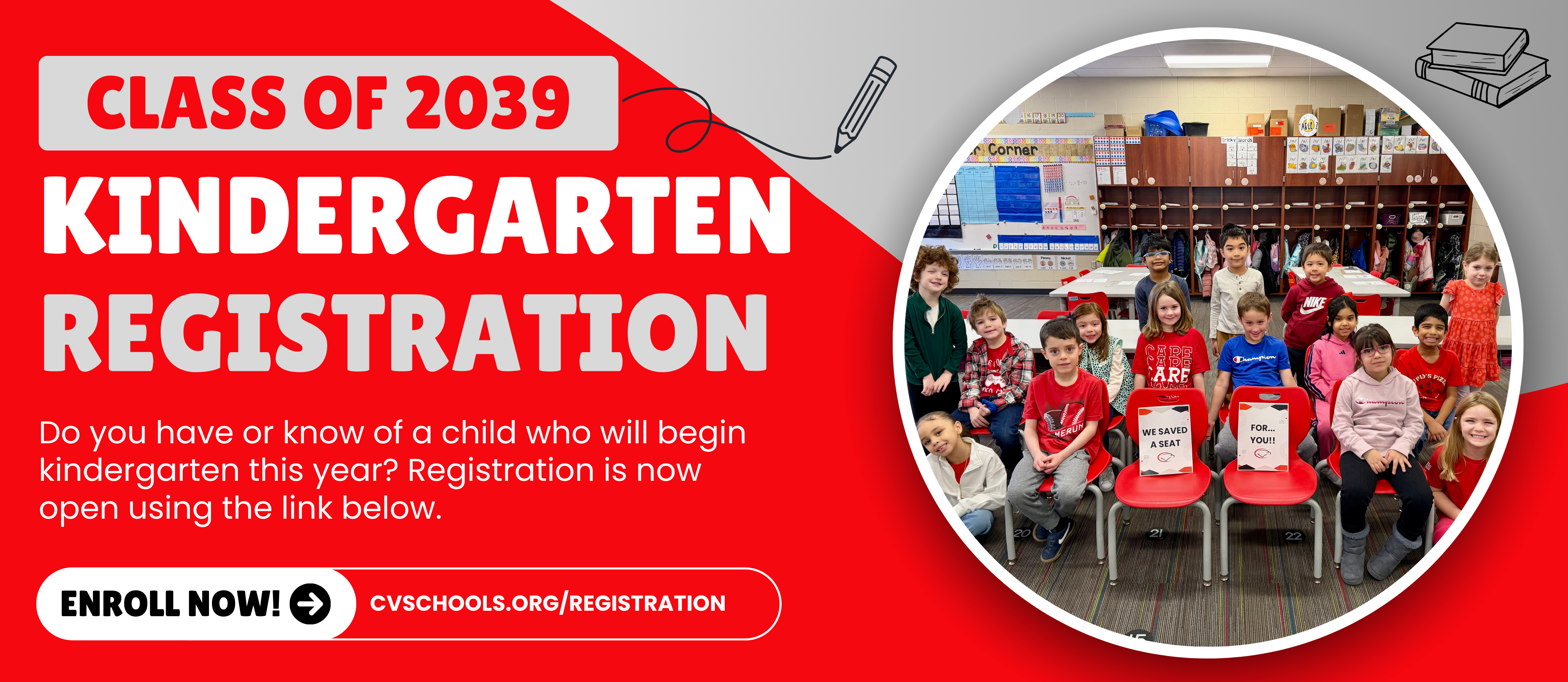 Decorative image with text announcing Kindergarten registration for the class of 2039. Enrollment is now live at cvschools.org/registration.