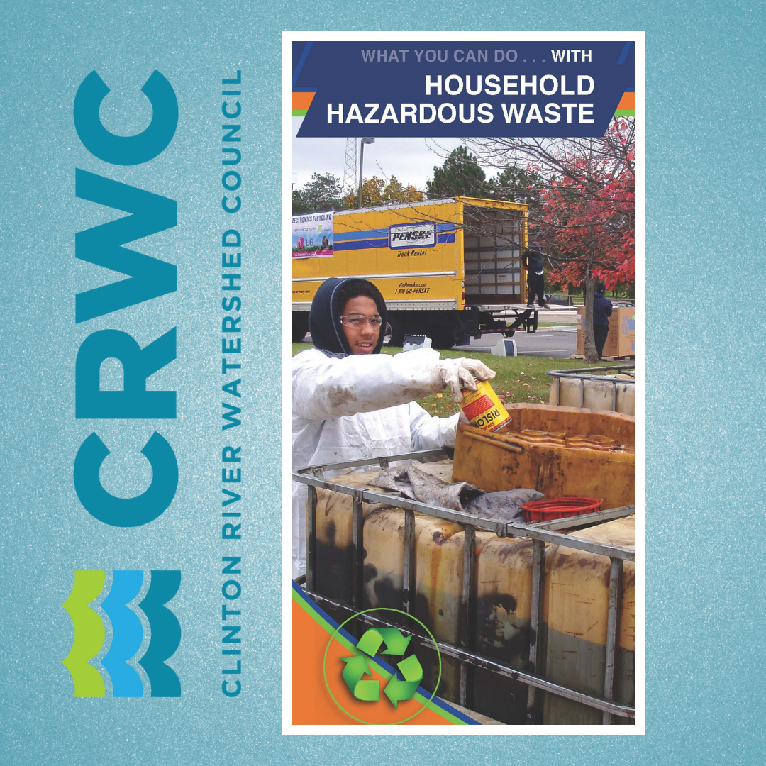 Clinton River Watershed - What you can do about Household Hazardous Waste