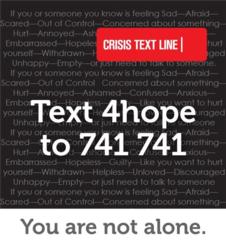 CRISIS TEXT LINE: Text 4hope to 741-741