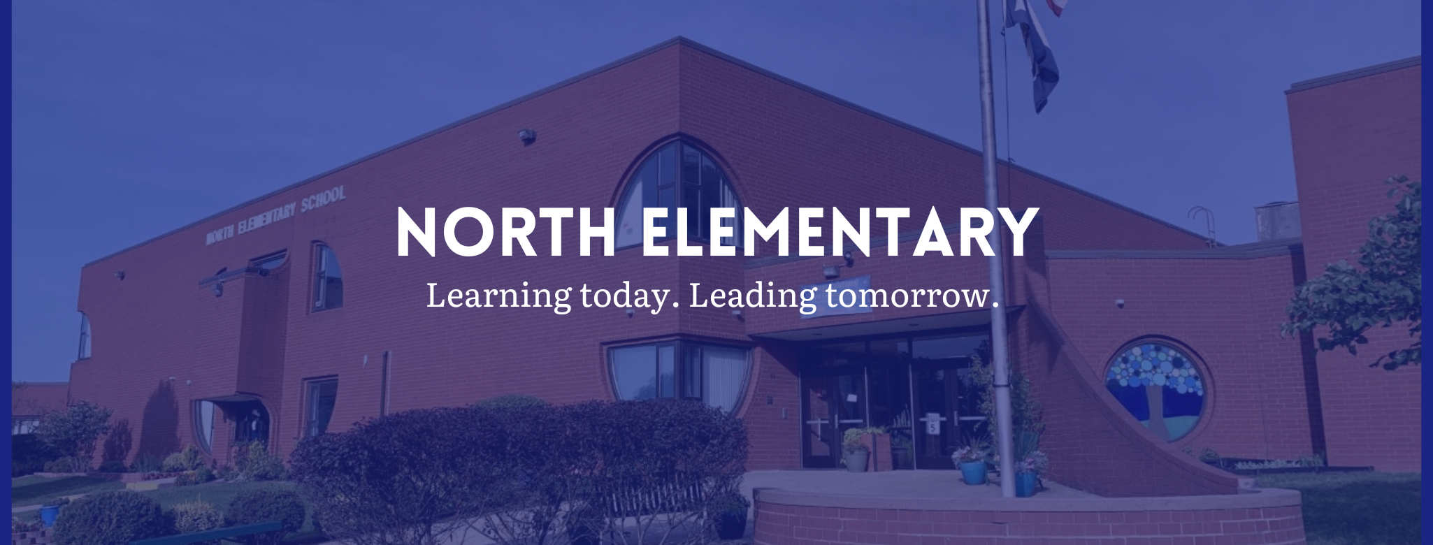 Front image of North Elementary School. Learners today, leaders tomorrow. 