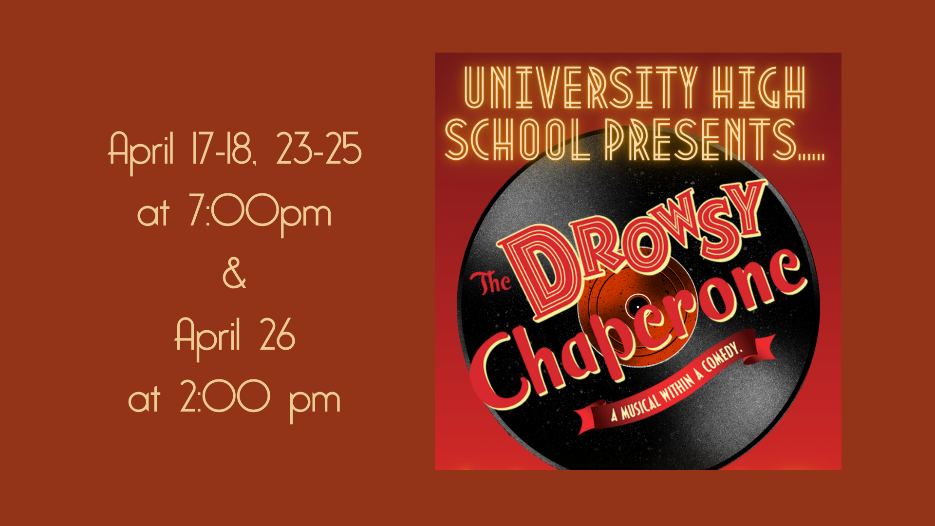 the drowsy chaperone is showing in the uhs auditorium on april 17-19 and 23-25 at 7pm and paril 26 at 2pm