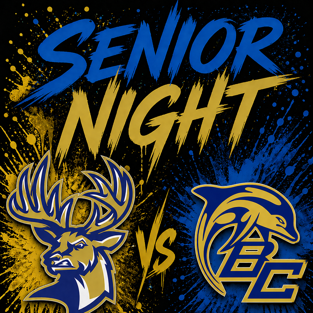 Black poster with blue and yellow splashes. It says "Senior Night" with two team logos. One reads "Deer" and the other "Dolphins." The games are on Friday at 6:00 p.m. and 7:30 p.m.