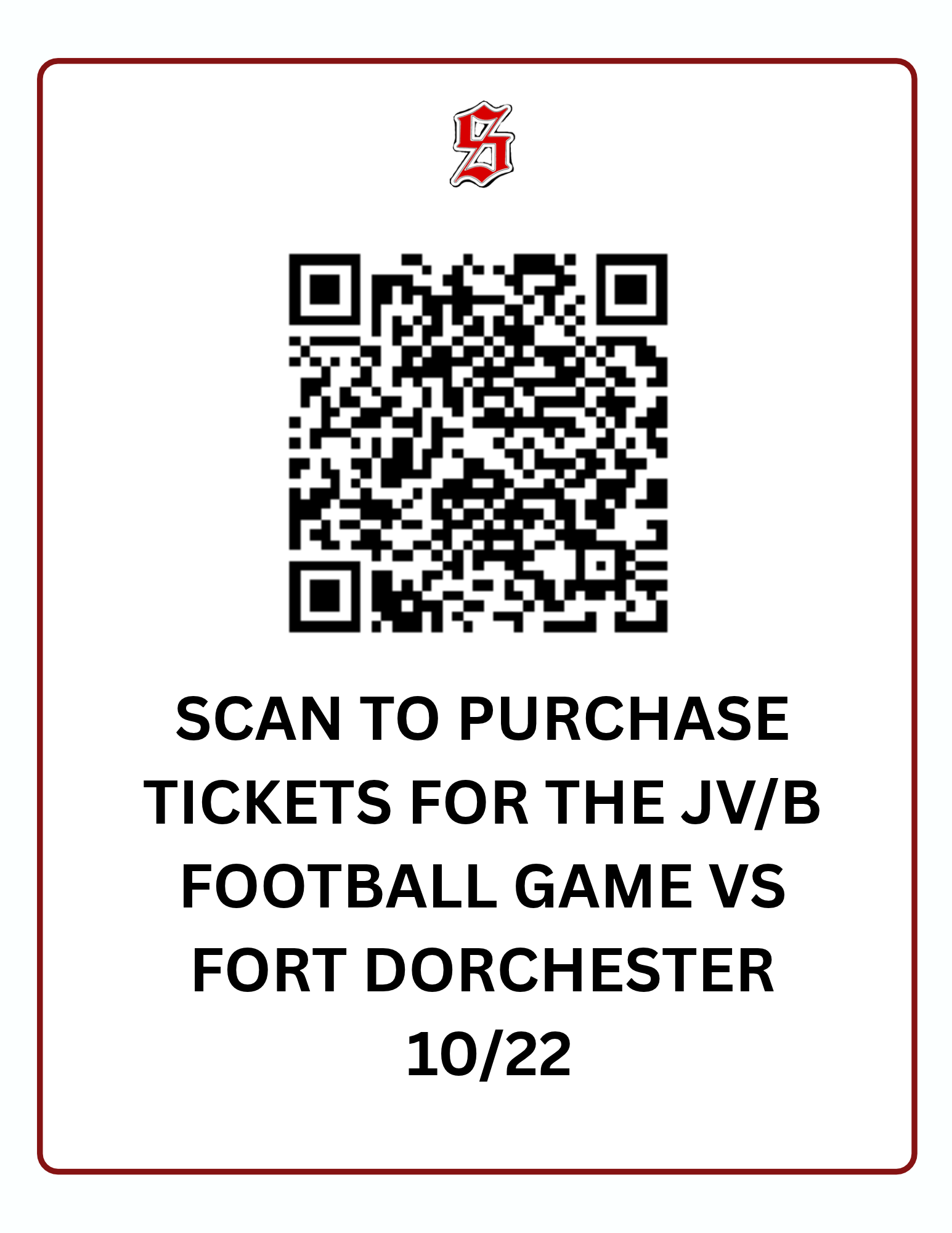 A white background displays a red and white logo, QR code, and text: "SCAN TO PURCHASE TICKETS FOR THE JV/B FOOTBALL GAME VS FORT DORCHESTER 10/22."