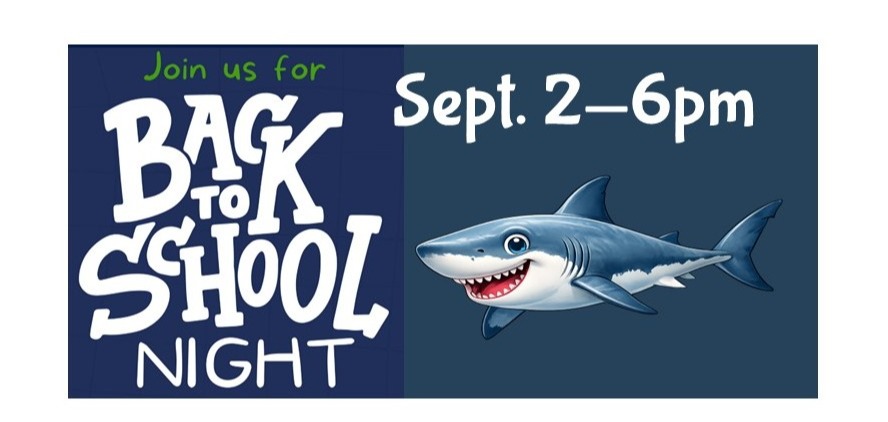 Blue and white banner with "Join us for BACK TO SCHOOL NIGHT Sept. 2–6pm" text and an illustration of a shark.