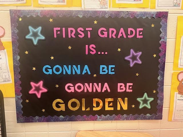 First grade is gonna be GOLDEN