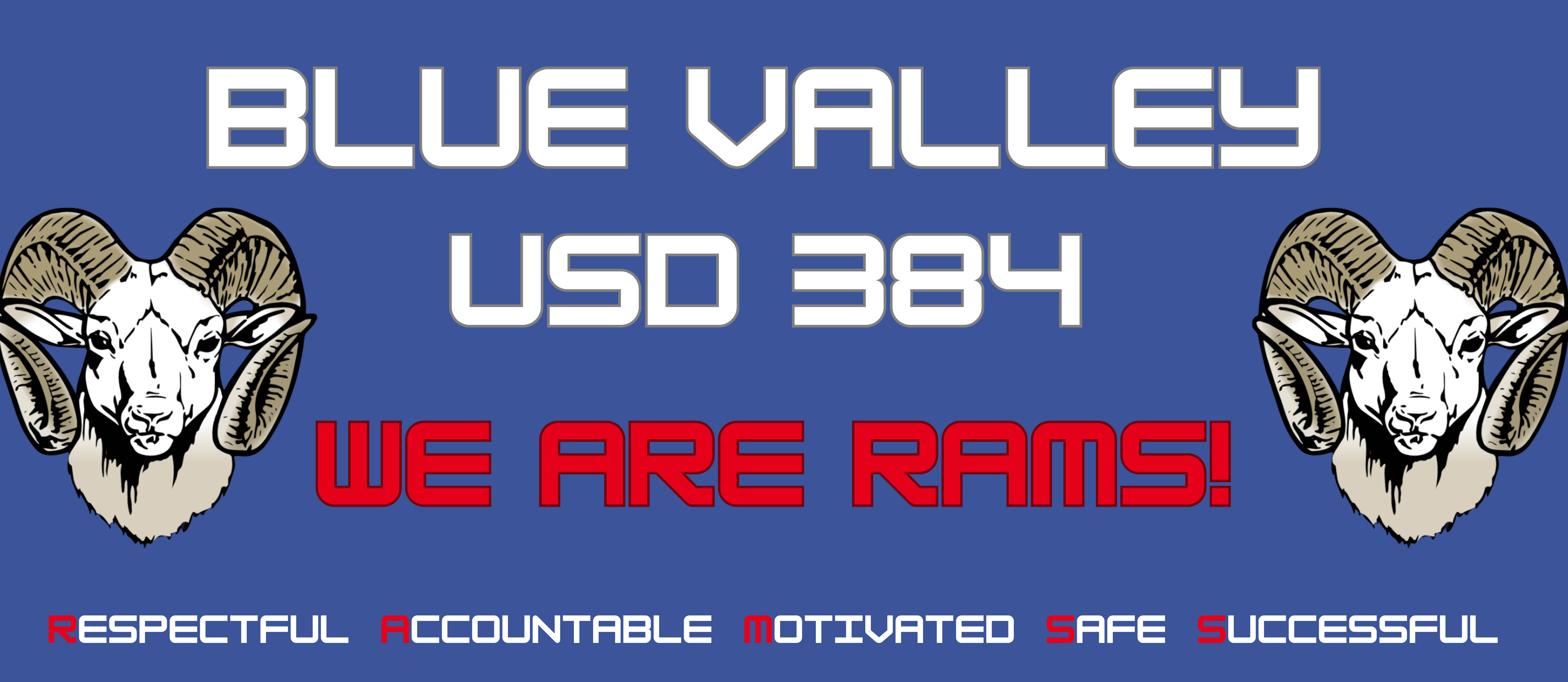 Blue Valley, USD 384: We are rams! Respectful, Accountable, Motivated, Safe, and Successful.