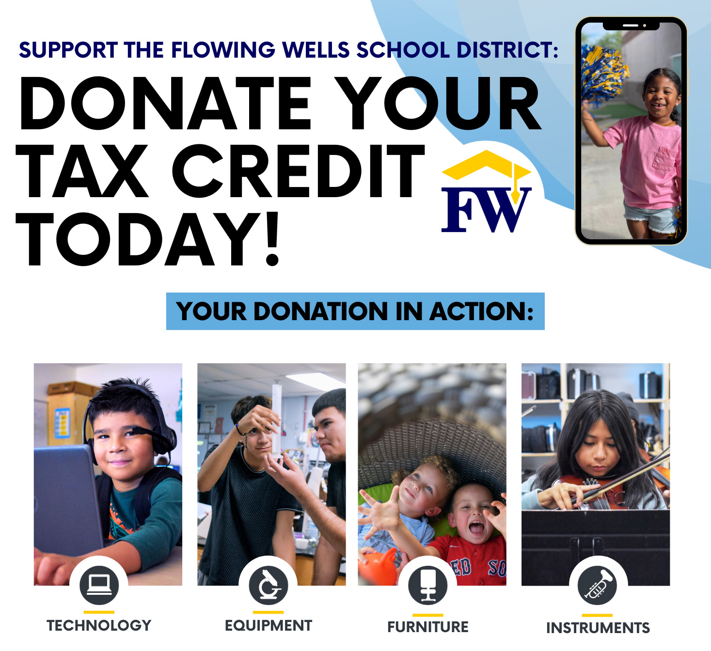 Support the Flowing Wells School District: Donate your tax credit today! Your Donation in Action: Technology, Equipment, Furniture, Instruments