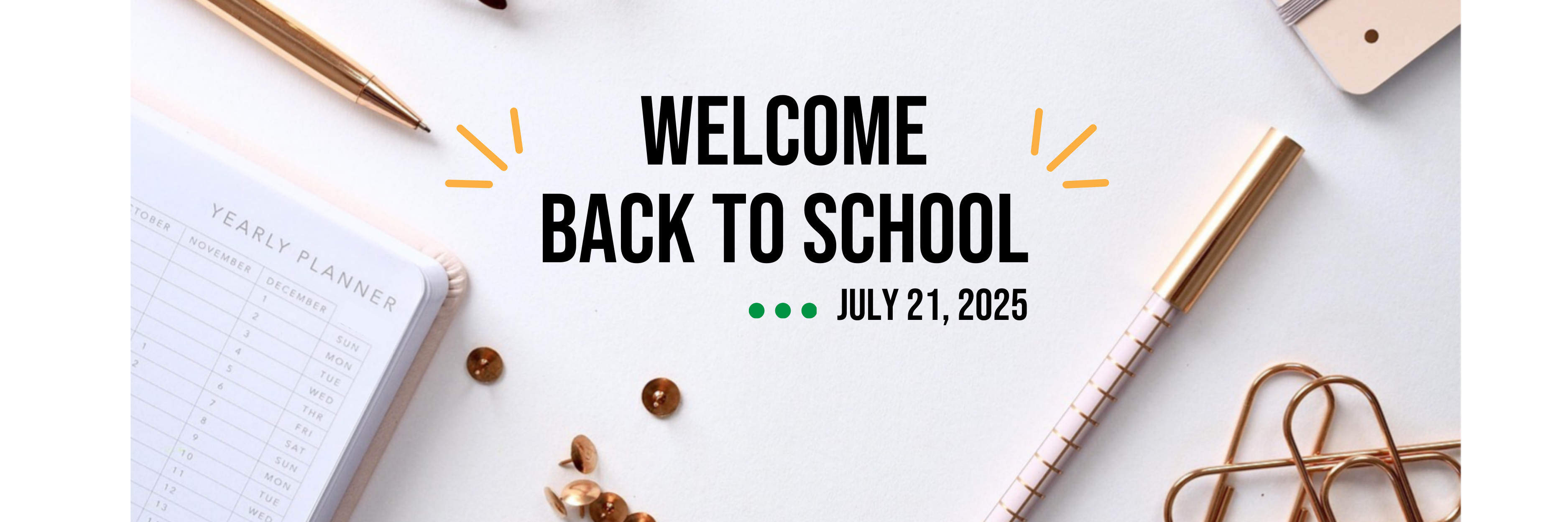 A planner, paperclips, and push pinks with words that read "Welcome Back To School July 21, 2025."