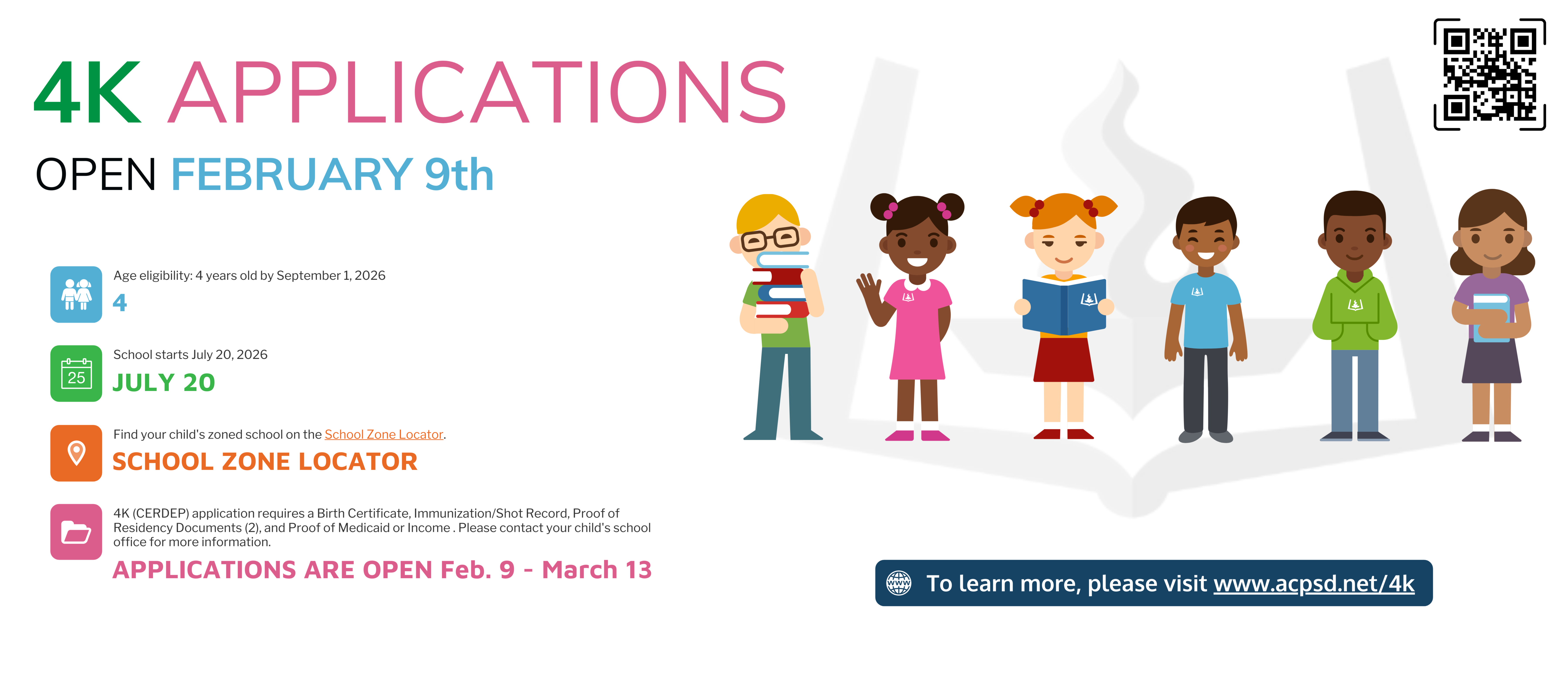 4K applications open February ninth to eligible four year olds and school starts July 20, 2026.