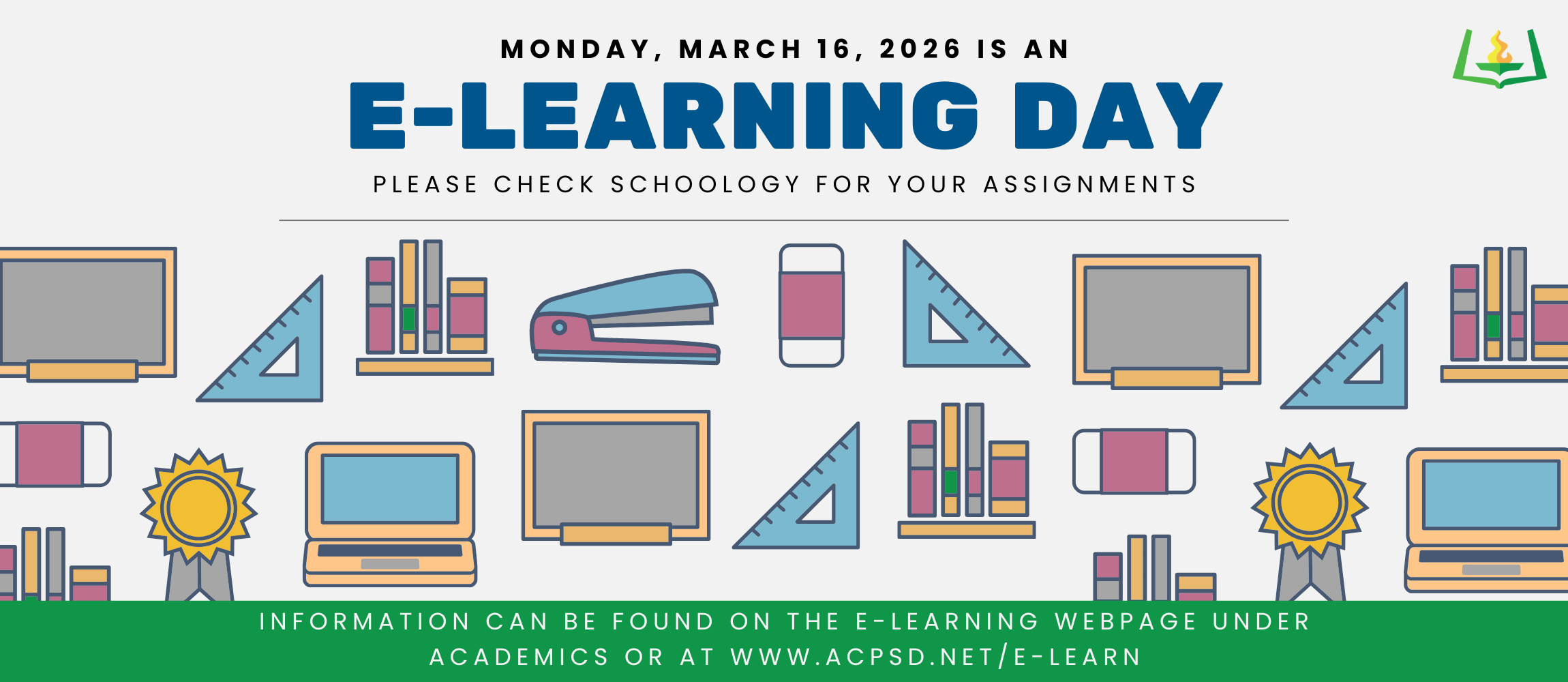 Monday March 16 is an e-learning day, please see schoology for your assigments. Visit acpsd.net/e-learn for more information.
