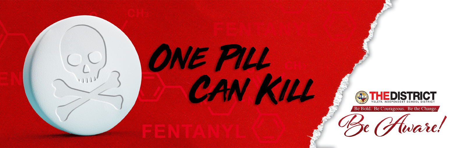 One pill can kill. Be Aware!