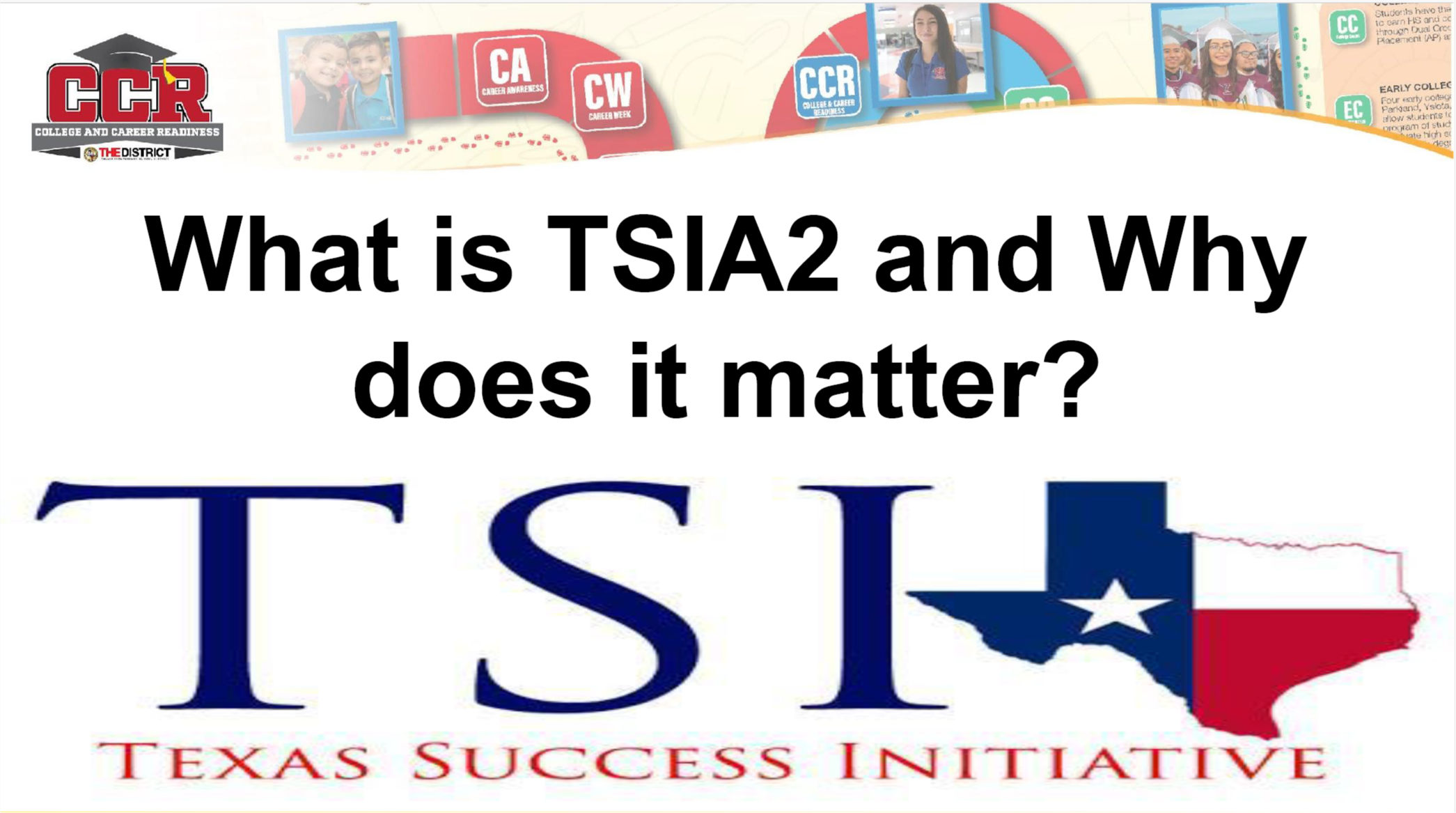 Text What is TSIA2 an d Why does it matter? TLarge text TSI  with logo of state of texas with Texas flag coloring text Texas Success Initiative