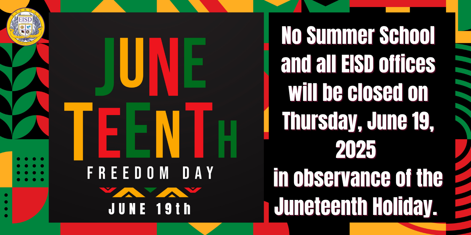 Juneteenth and no summer school  EISD is closed