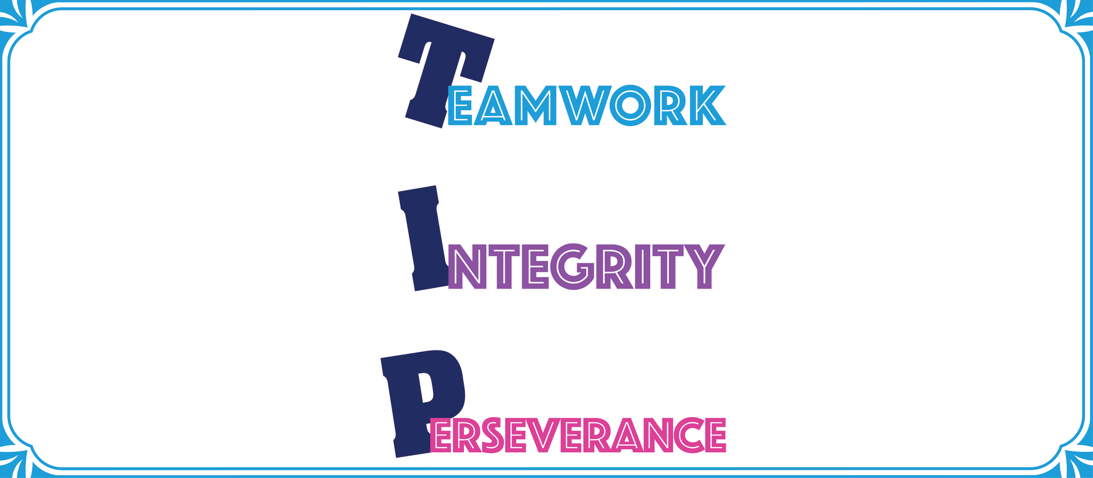 letters that say TIP that stand for teamwork integrity and perseverance 
