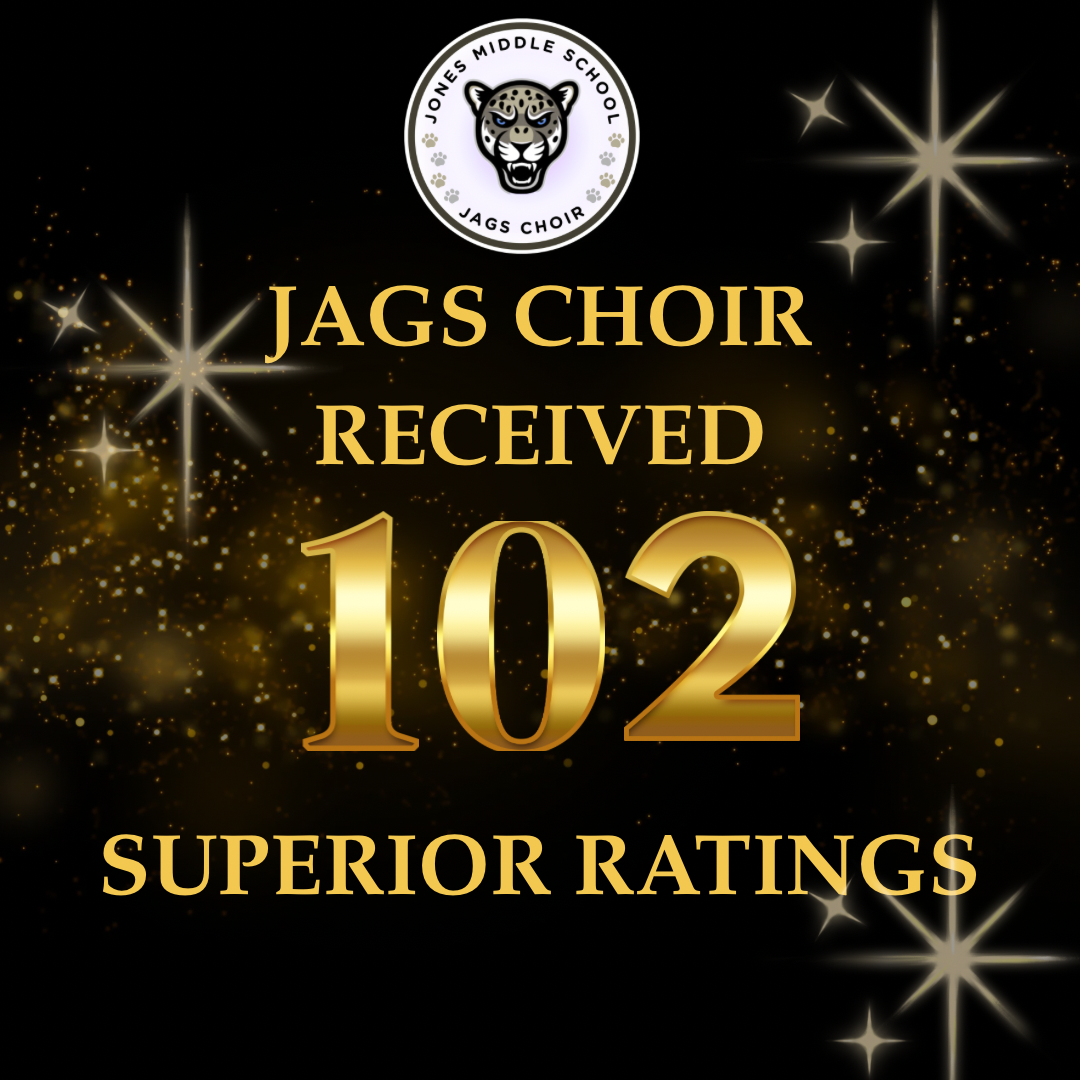 Jags Choir received 102 Superior Ratings