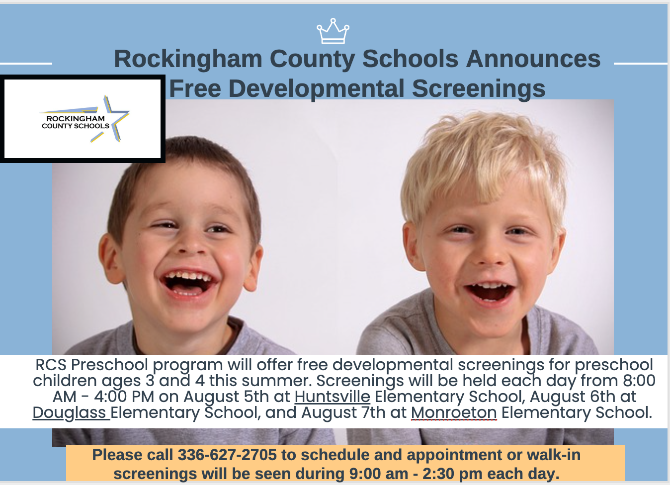 Image: Toddler children laughing with a text that reads: RCS Preschool program will offer free developmental screening for preschool children ages 3 and 4 this summer. Screenings will be held each day from 8:00 am to 4:00 pm on August 5 at Huntsville Elementary School, August 6 at Douglass Elementary School, and August 7 at Monroeton Elementary School. Please call 336-627-2705 to schedule an appointment or walk-in screenings will be seen during 9:00 am to 2:30 pm each day.