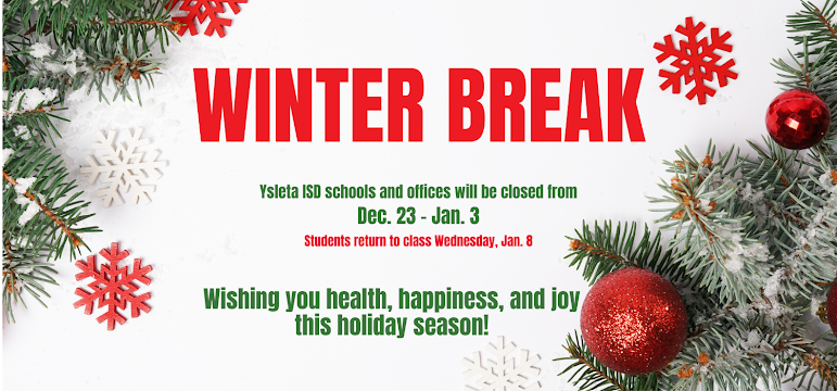 Winter Break Dec. 23 - Jan. 3.  Students return to class Wednesday, Jan. 8th. 