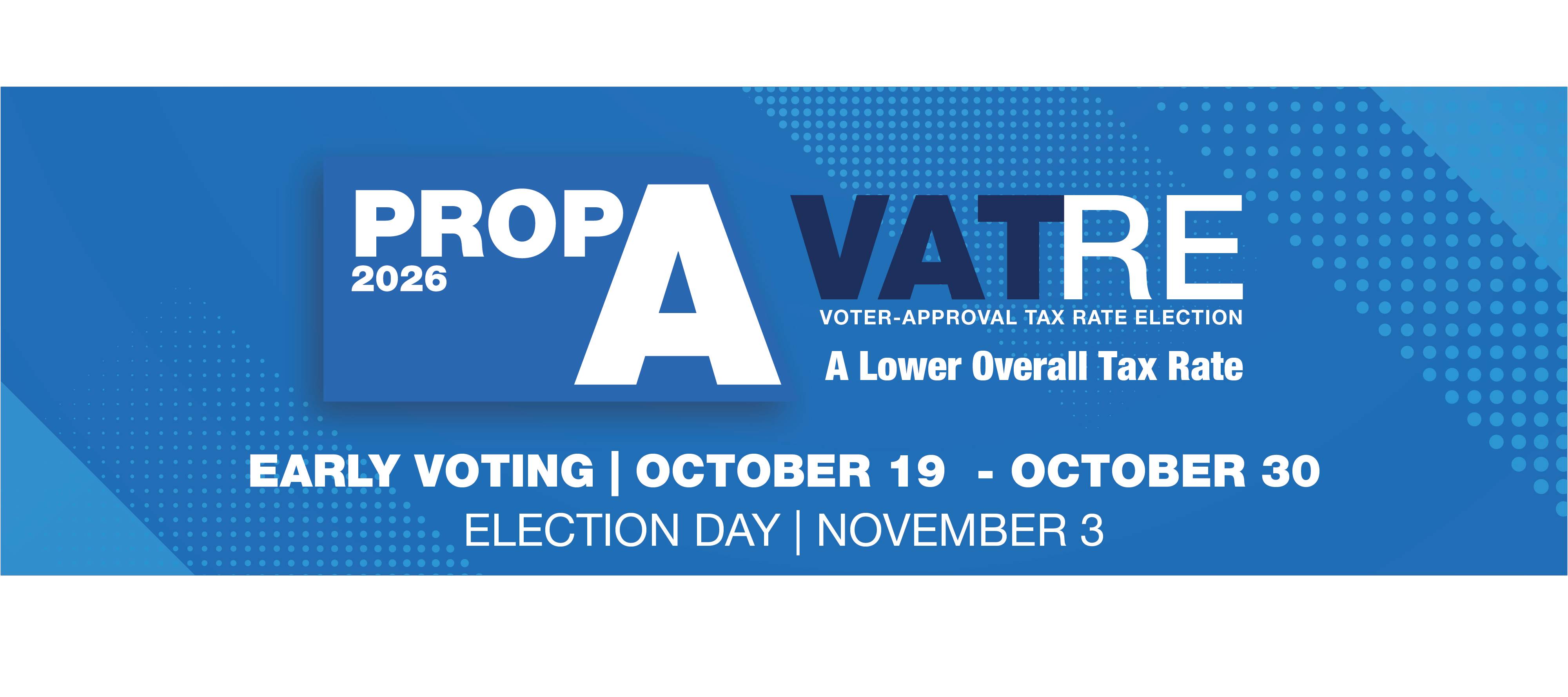 Blue Proposition A banner featuring the text “A Lower Overall Tax Rate” and “Learn more at yisd.net/tax,” .
