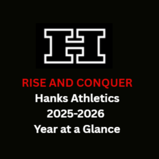 Rise & Conquer - Hanks Athletics Accomplishments 2025-2026 Year at a Glance
