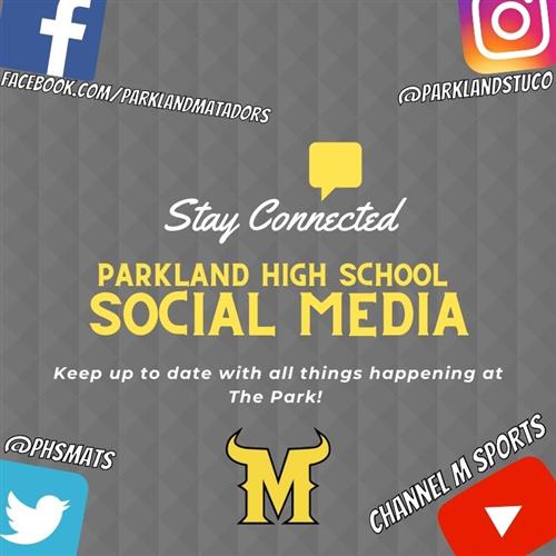 Parkland social media. Facebook /parklandmatadors. Twitter @phsmats. Youtube @channel m sports. Instagram @parklandstuco