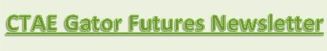 CTAE GATOR FUTURES NEWSLETTER