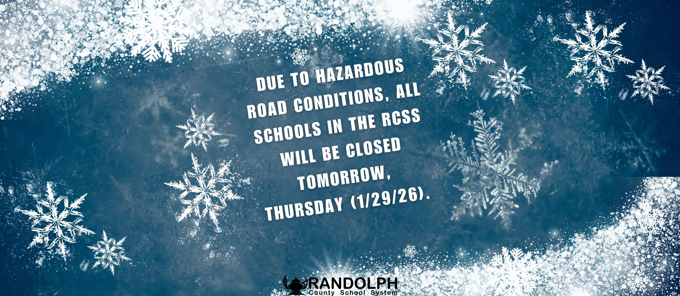 Due to hazardous road conditions, all schools in the RCSS will be closed tomorrow, Thursday (1/29/26).
