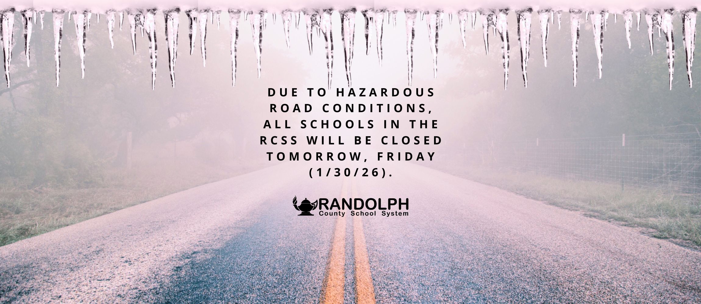 Due to hazardous road conditions, all schools in the RCSS will be closed tomorrow, Friday (1/30/26).
