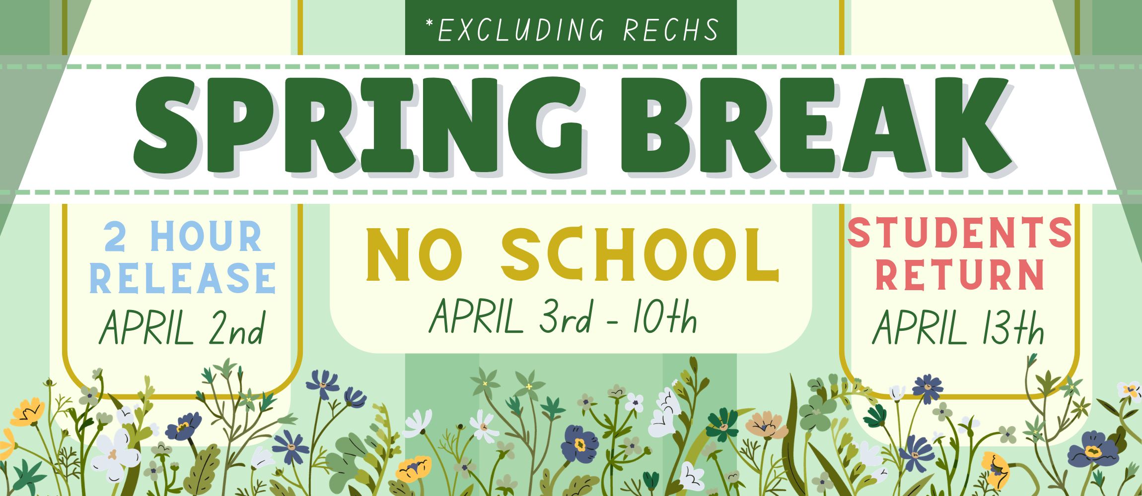 RCSS Calendar Reminders April 2 – 2 Hr. Early Release  April 3-10 – Spring Break Students return April 13