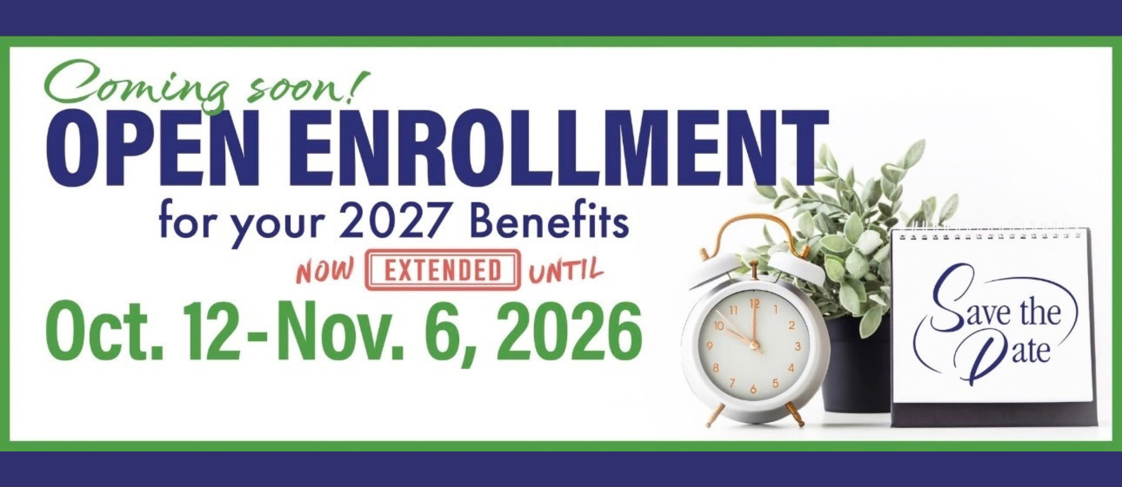 Health Insurance 2027 Benefit Enrollment has been extended Oct. 12 - November 6
