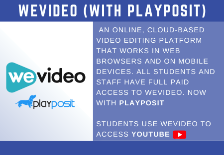 WeVideo is an online, cloud-based video editing platform that works in web browsers and on mobile devices. All BPS STudents and Staff have full paid access to wevideo. This is how students  access YouTube