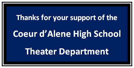 Thanks for your support of the Coeur d'Alene High School Theater Department