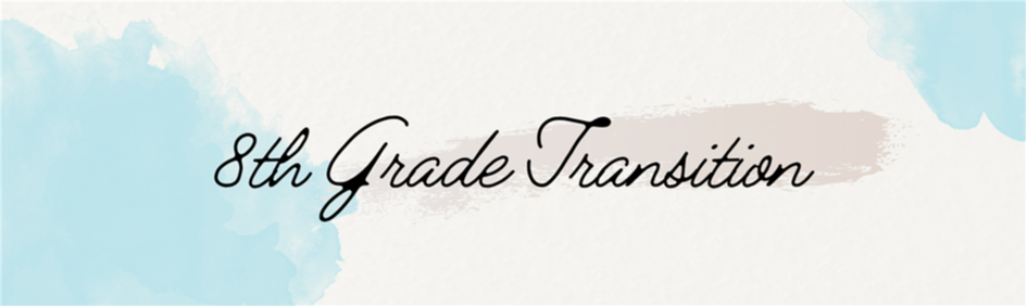 Eighth Grade Transition