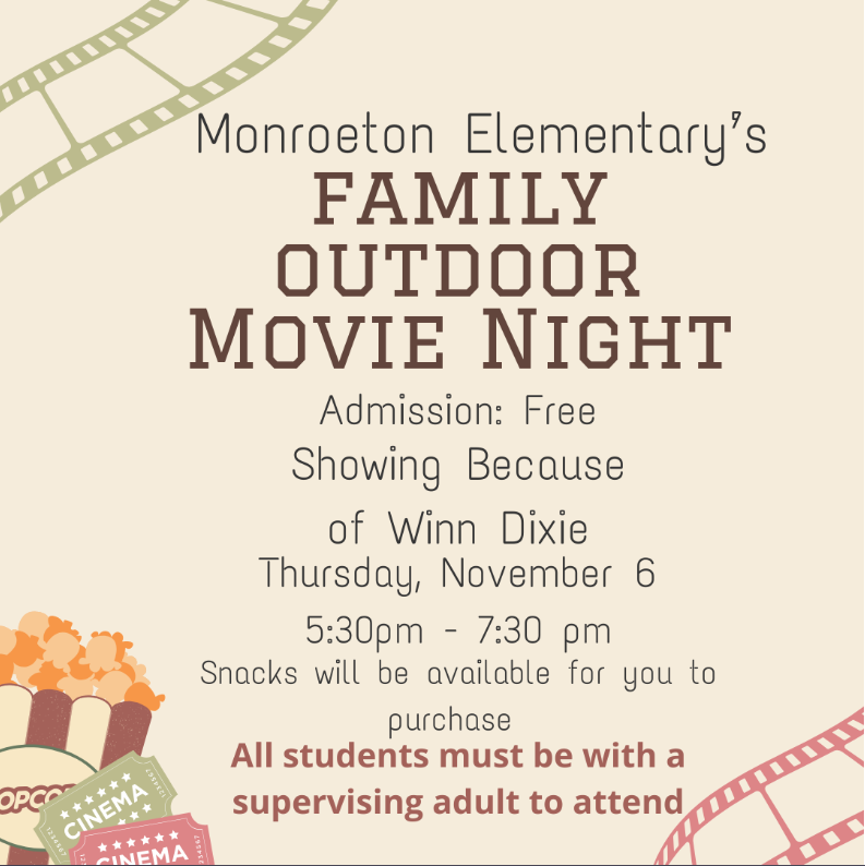 Monroeton Elementary's Family Outdoor Movie Night. Showing Because of Winn Dixie from 5:30-7:30. Snacks will be available for purchase. All students attending must be with a supervising adult.