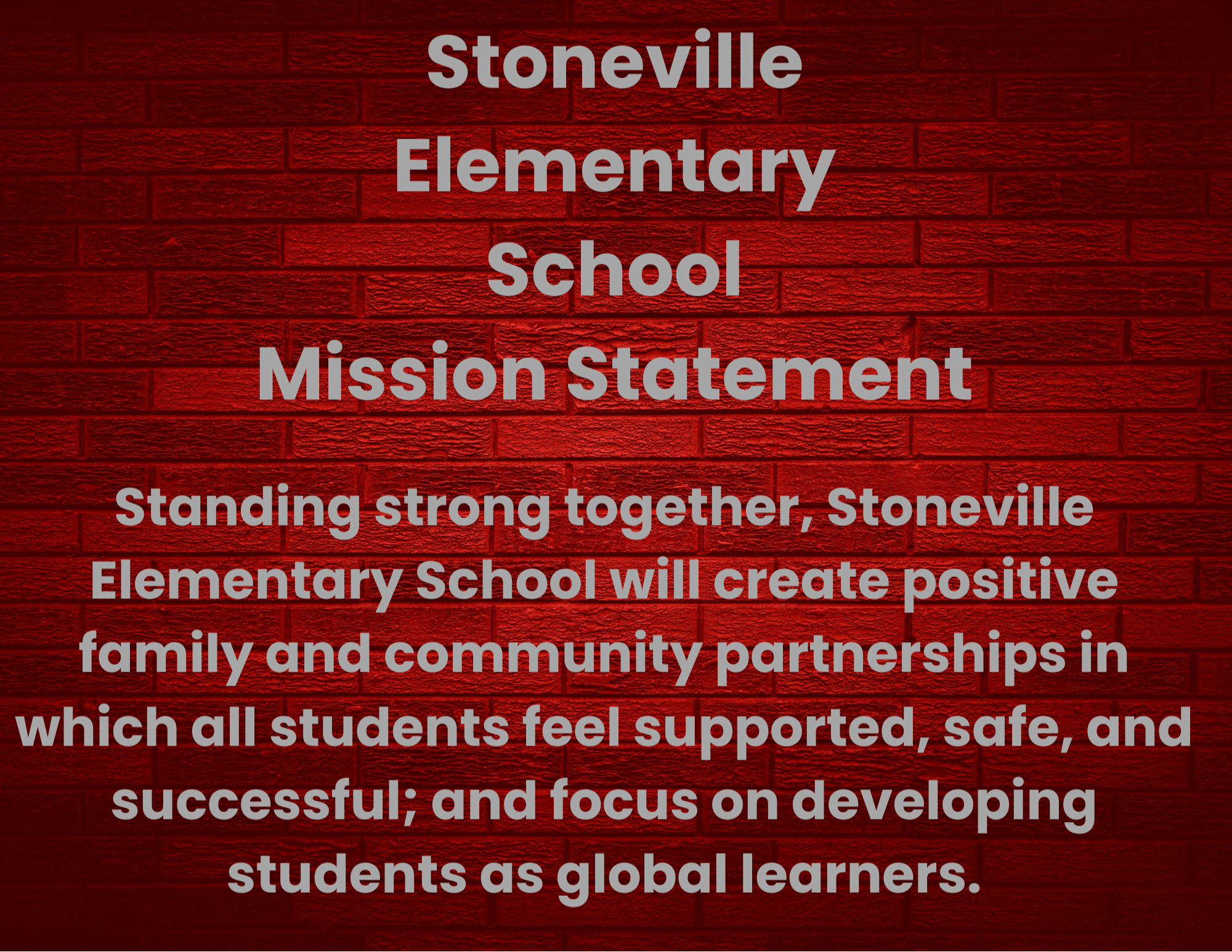 Mission Statement Graphic - Standing strong together, Stoneville Elementary School will create positive family and community partnerships in which all students feel supported, safe, and successful; and focus on developing students as global learners.