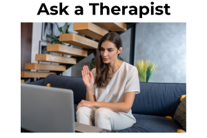 Ask a Therapist