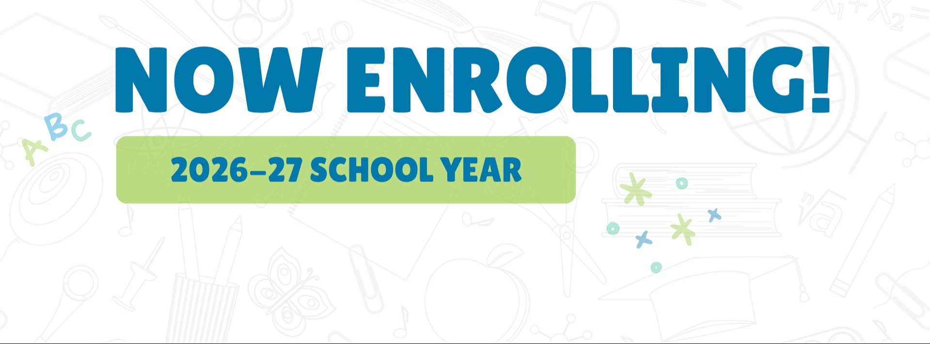 now enrolling for 2026-27 school year