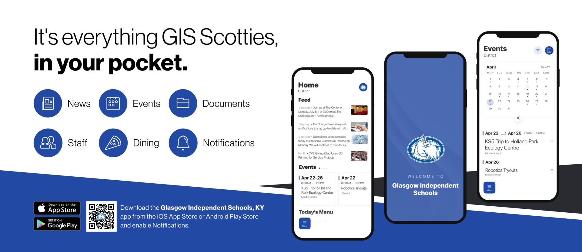 It's everything GIS Scotties, in your pocket. News Events Documents Staff Dining Notifications Download on the App Store GET IT ON Google Play Download the Glasgow Independent Schools, KY app from the iOS App Store or Android Play Store and enable Notifications. image of phone app