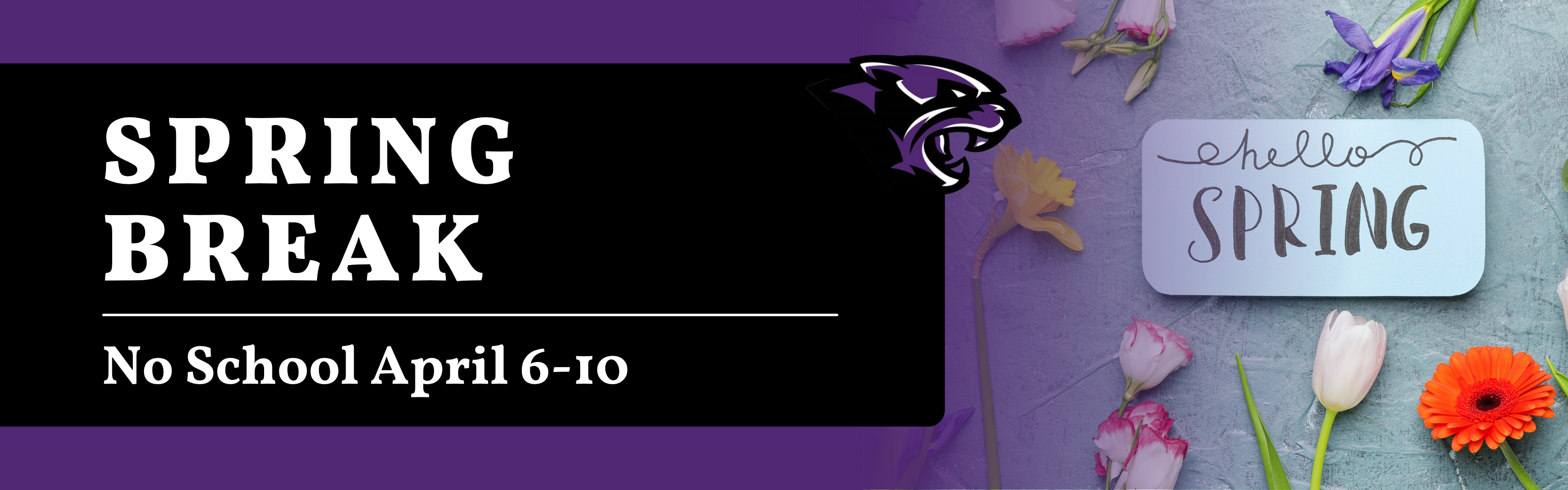 Spring Break April 6 through 10