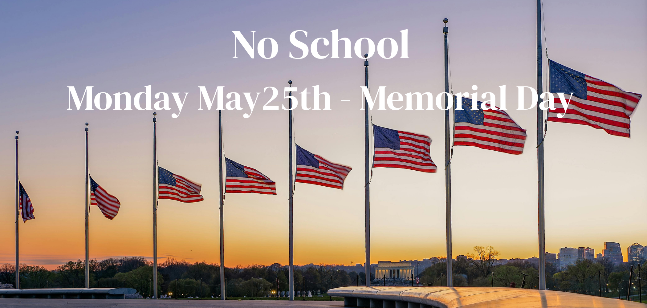 No School Memorial Day May 25th