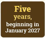 5 years beginning in January 2027