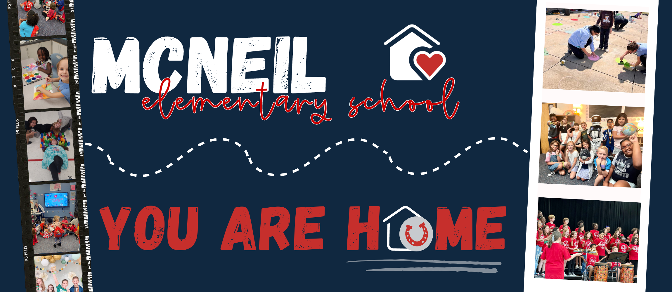 McNeil Elementary with house and the saying YOU ARE HOME