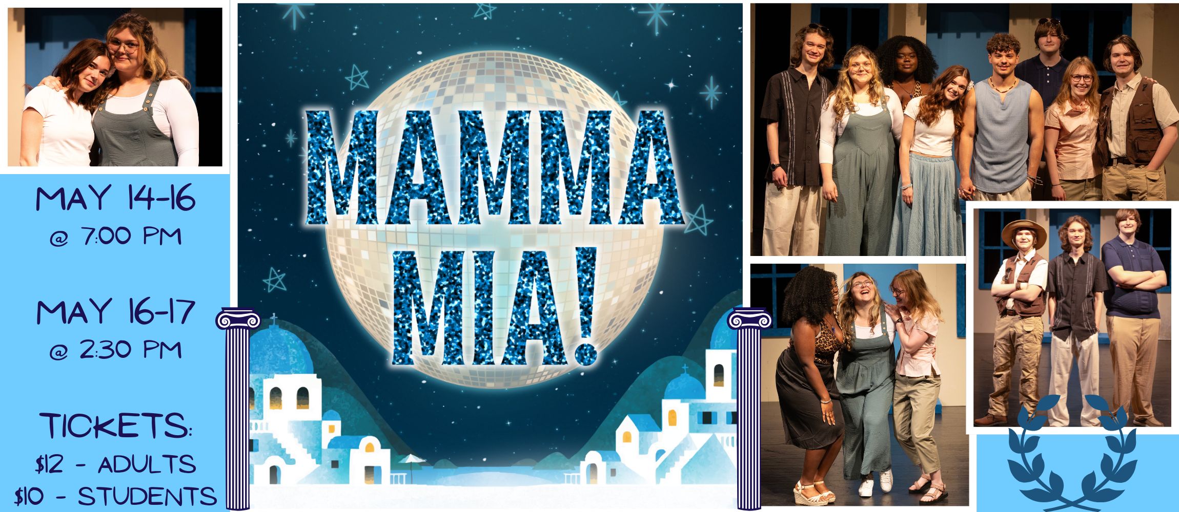 Mamma Mia will be May 14-16 at 7:00 and May 16-17 at 2:30.