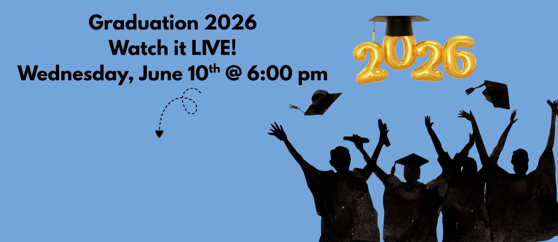Click the link to watch graduation streamed live on June 10th at 6:00 pm