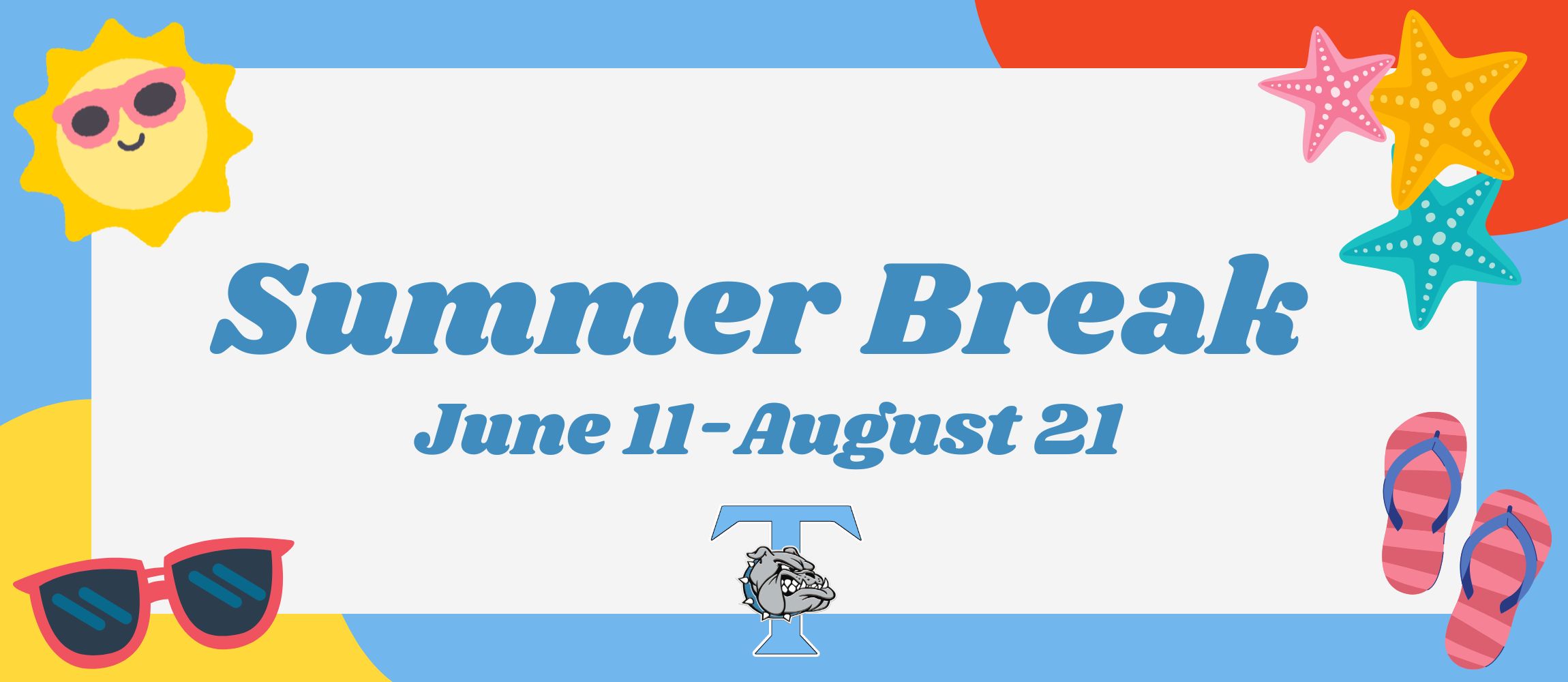 Summer break starts June 11th